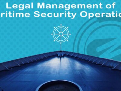 Legal Aspects of Maritime Security Operations